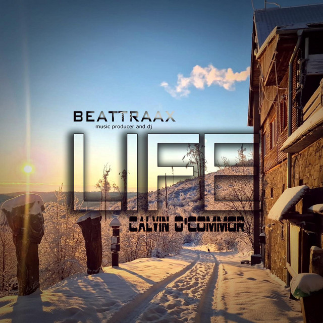 Beattraax & Calvin O'Commor - Life (Original Mix)