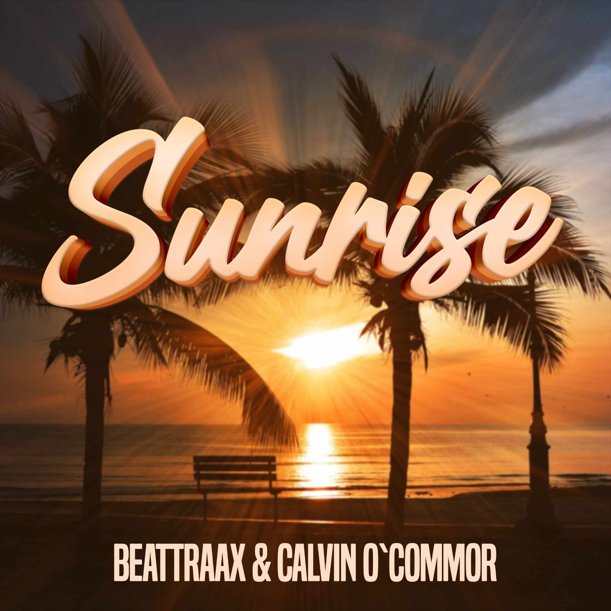 Beattraax & Calvin O'Commor - Sunrise