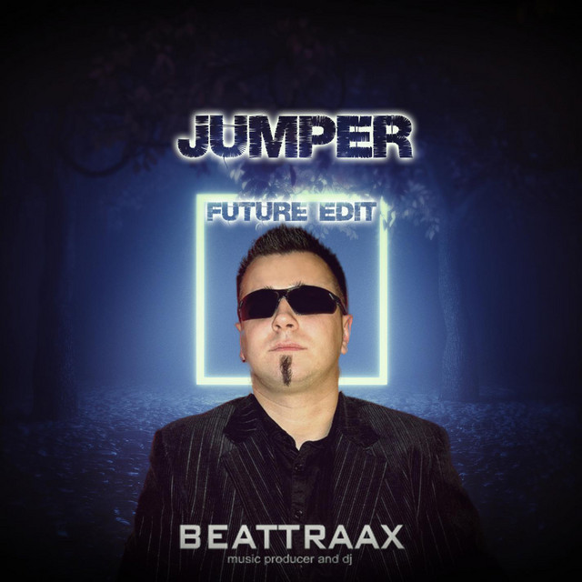 Beattraax - Jumper (Future Edit)